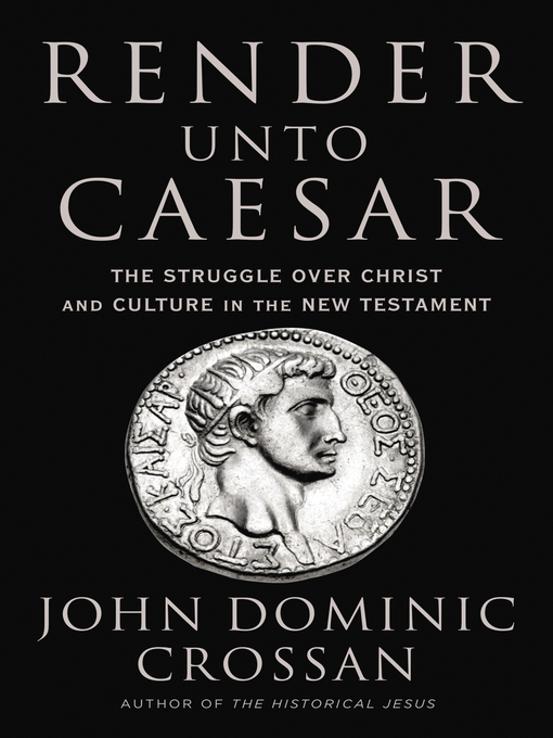 Title details for Render Unto Caesar by John Dominic Crossan - Available